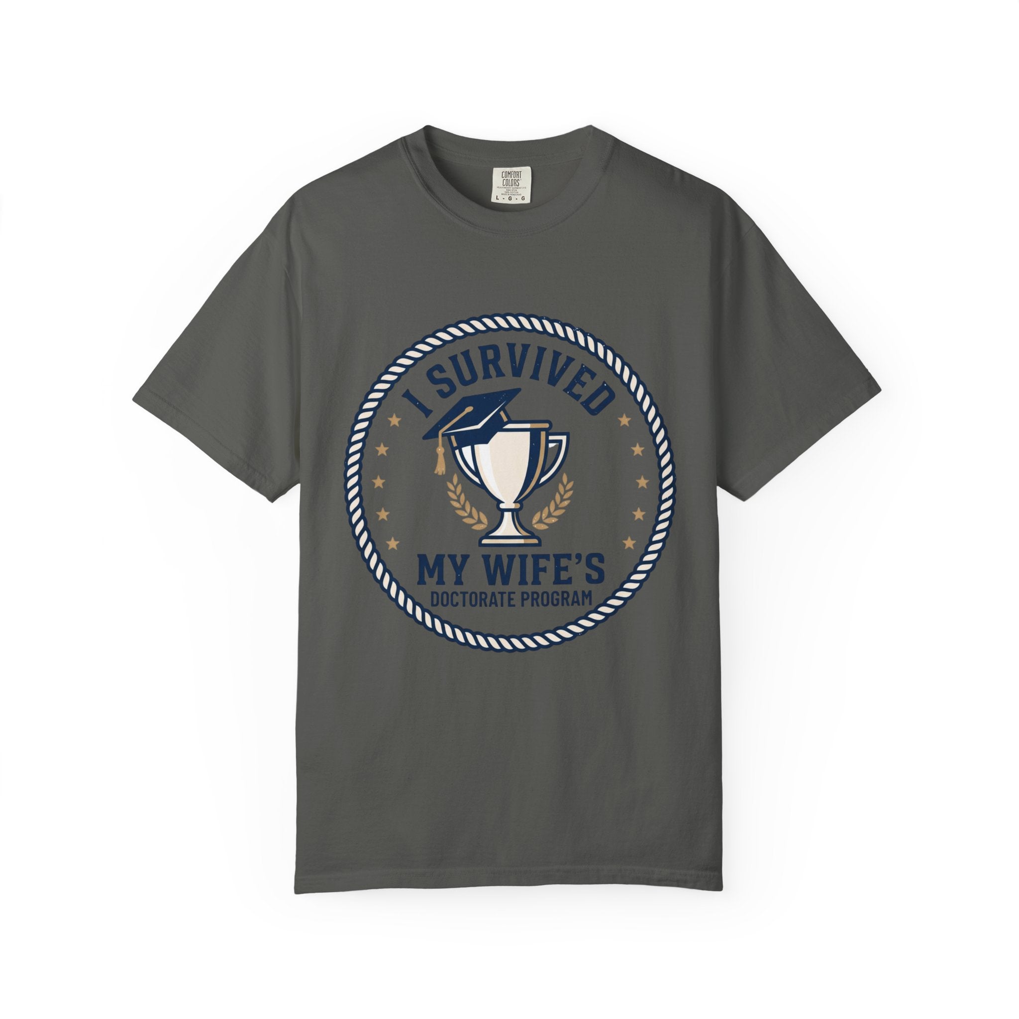 I Survived My Wife's Doctorate Program T-Shirt — Funny Graduation Gift for Husband