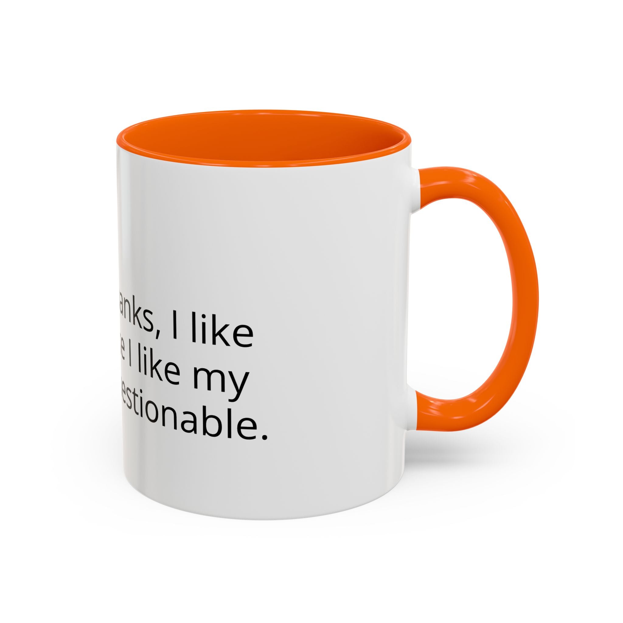 Coffee Mug - Funny "Decaf? No Thanks, I Like My Coffee Like I Like My Decisions... Questionable" Accent Mug (11/15oz)
