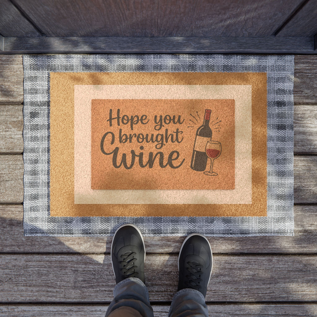 Doormat — "Hope You Brought Wine" Funny Wine Welcome Mat