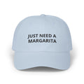 Bridal Party - "Just Need a Margarita" Embroidered Baseball Hat