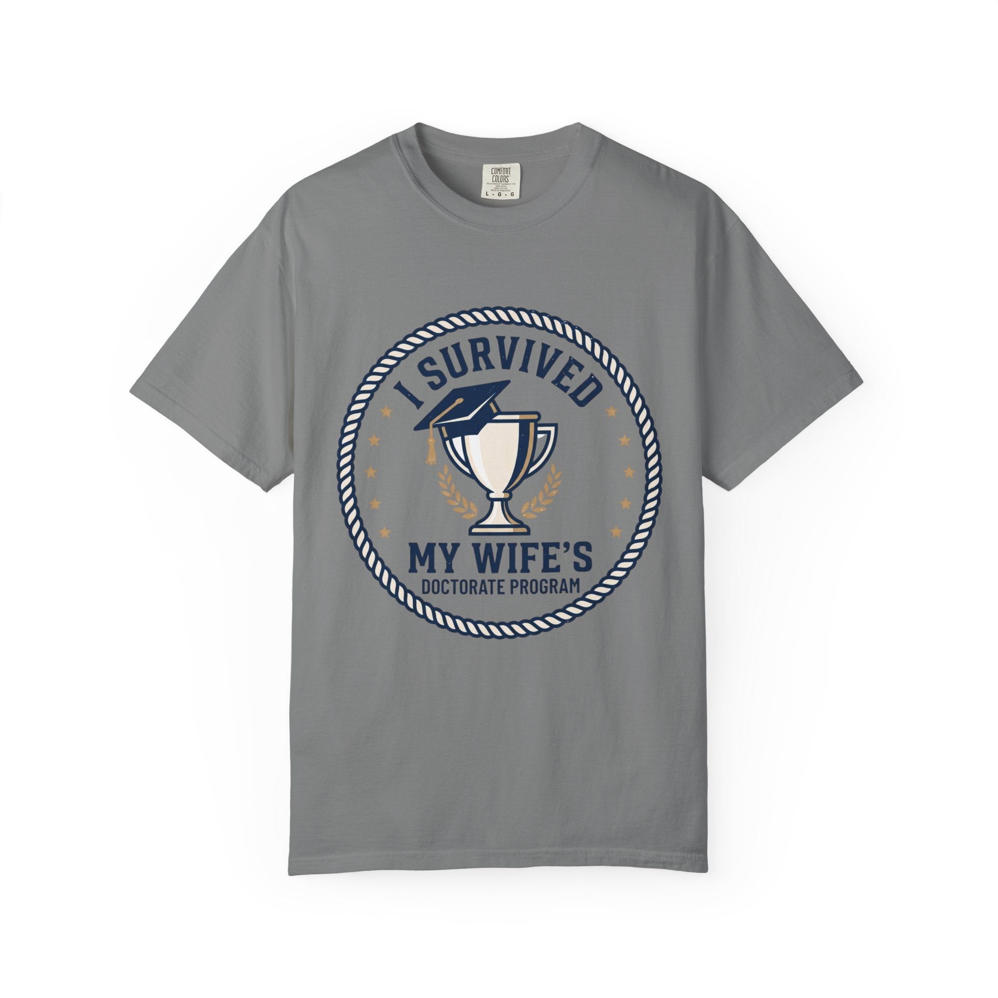 I Survived My Wife's Doctorate Program T-Shirt — Funny Graduation Gift for Husband