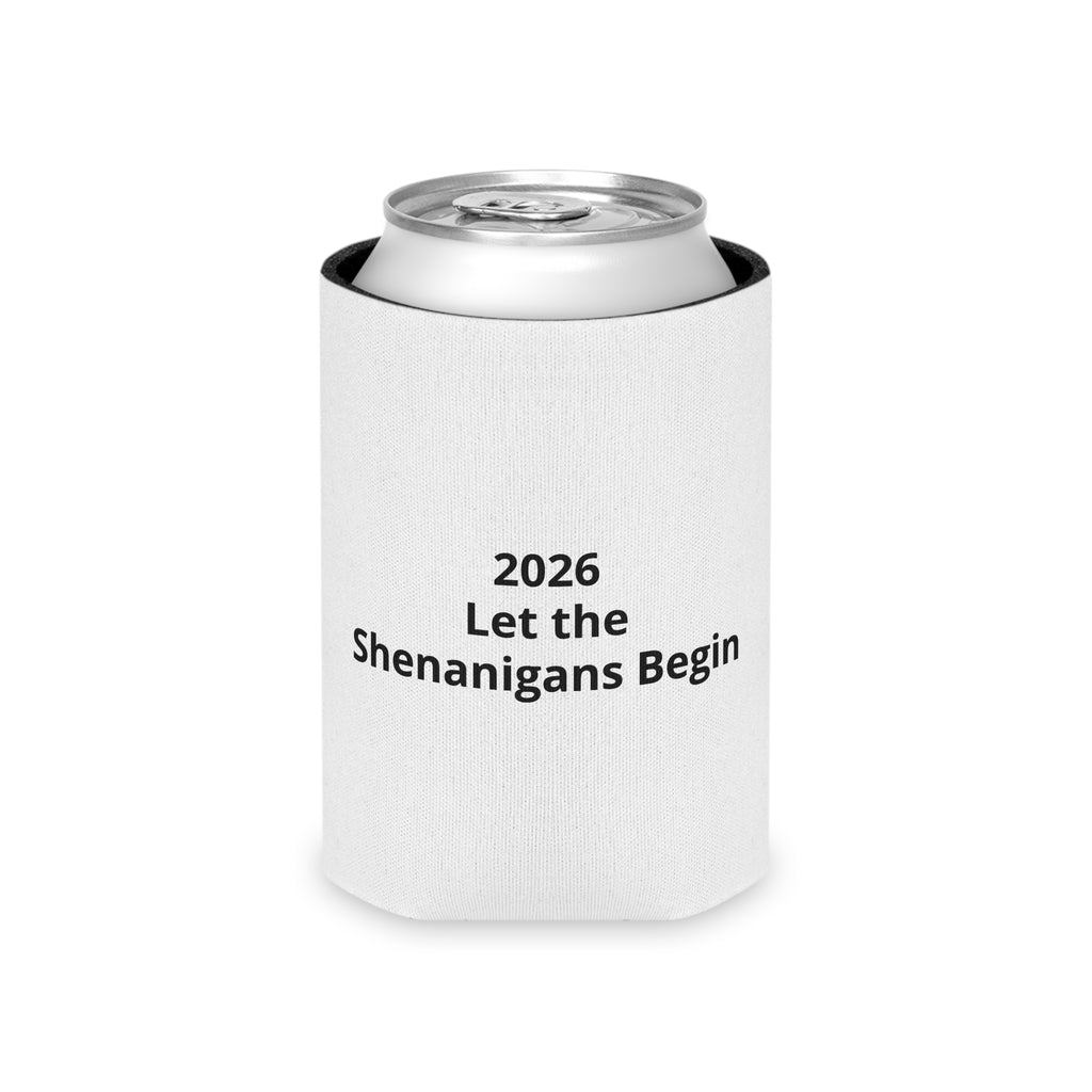 2026 Let the Shenanigans Begin Can Cooler — Funny New Year Party Koozie