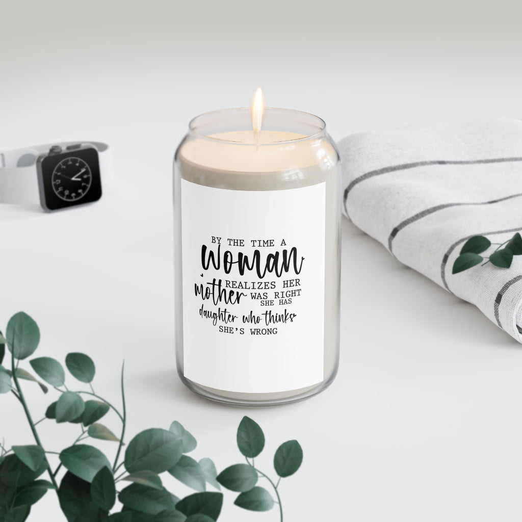 Candle — “By the Time a Woman Realizes” Scented Soy Candle (13.75oz)