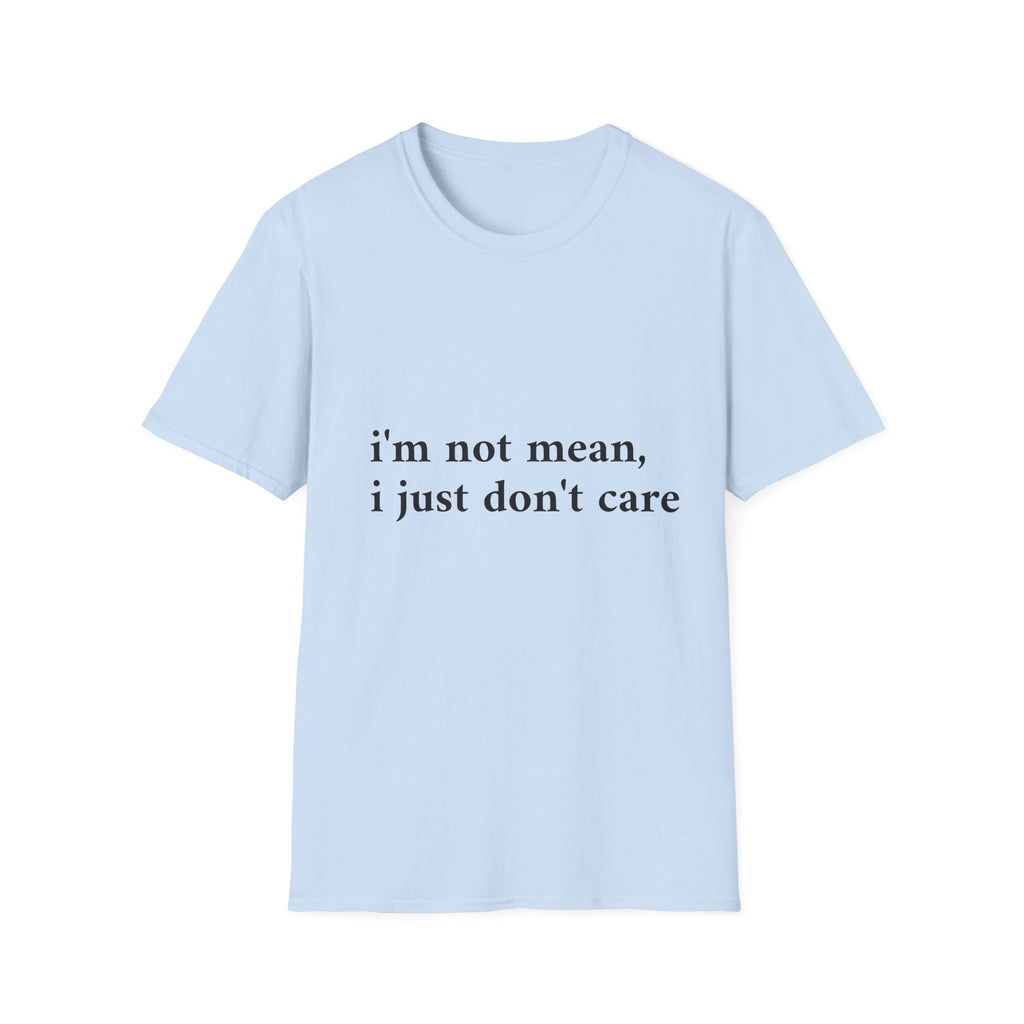 “i’m not mean, i just don’t care” Graphic Tee