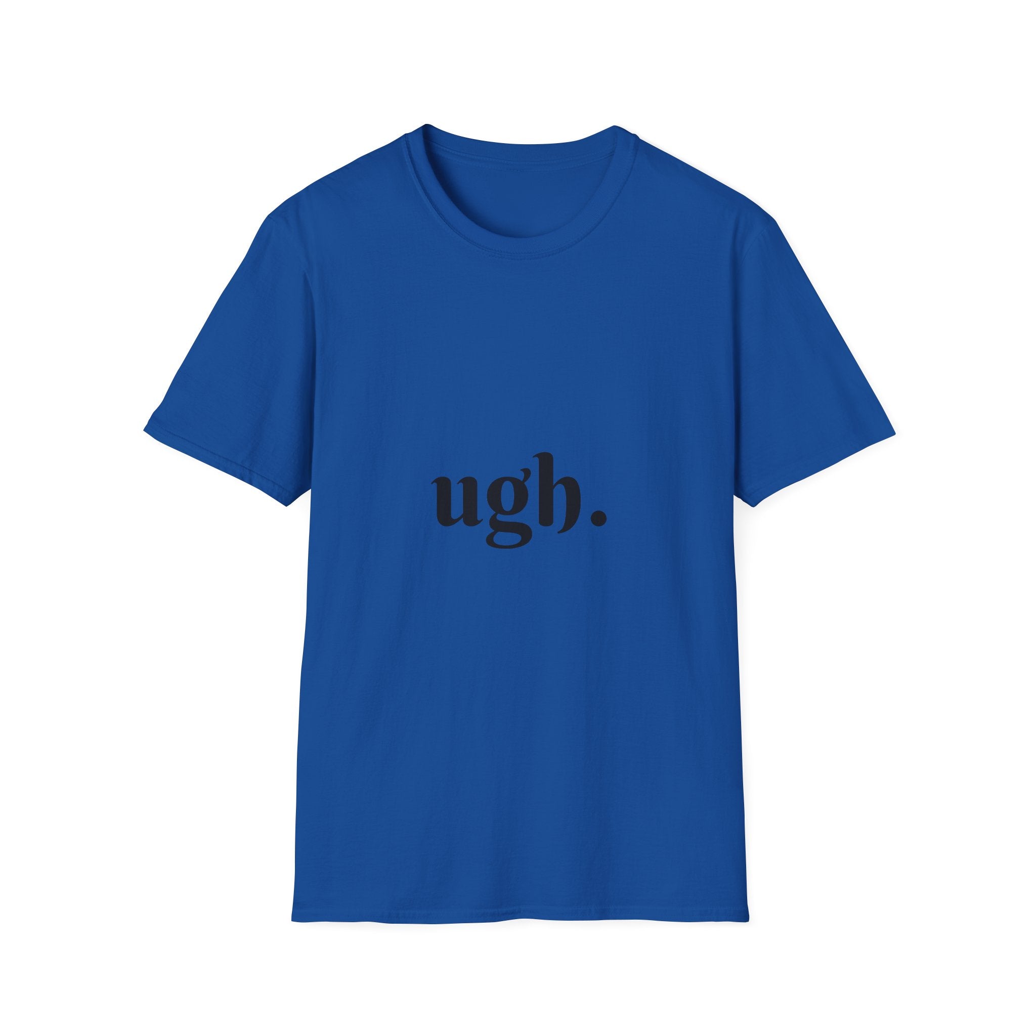 Ugh. Graphic T-Shirt — Minimalist Sarcastic Tee for Everyday Wear