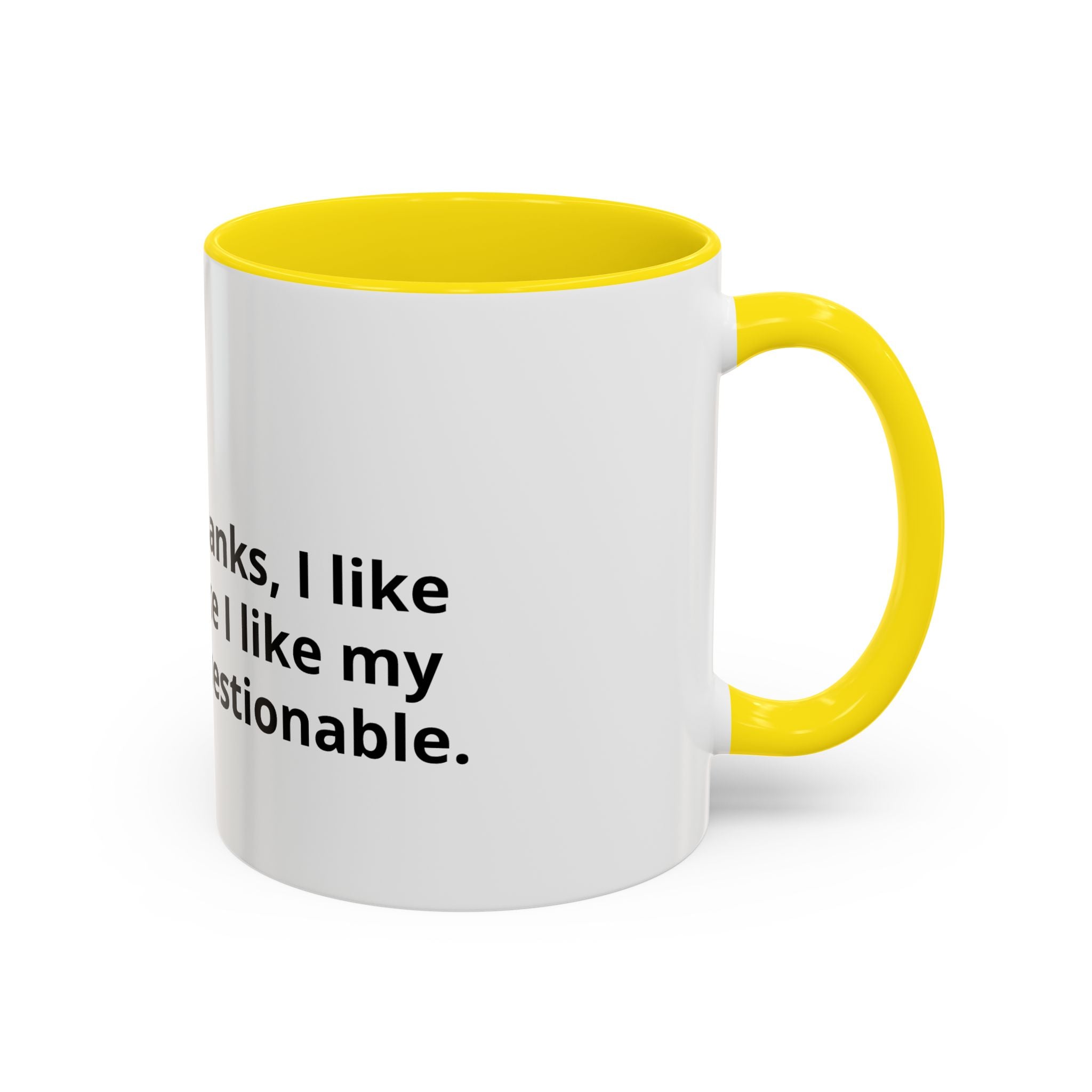 Coffee Mug - Funny "Decaf? No Thanks, I Like My Coffee Like I Like My Decisions... Questionable" Accent Mug (11/15oz)