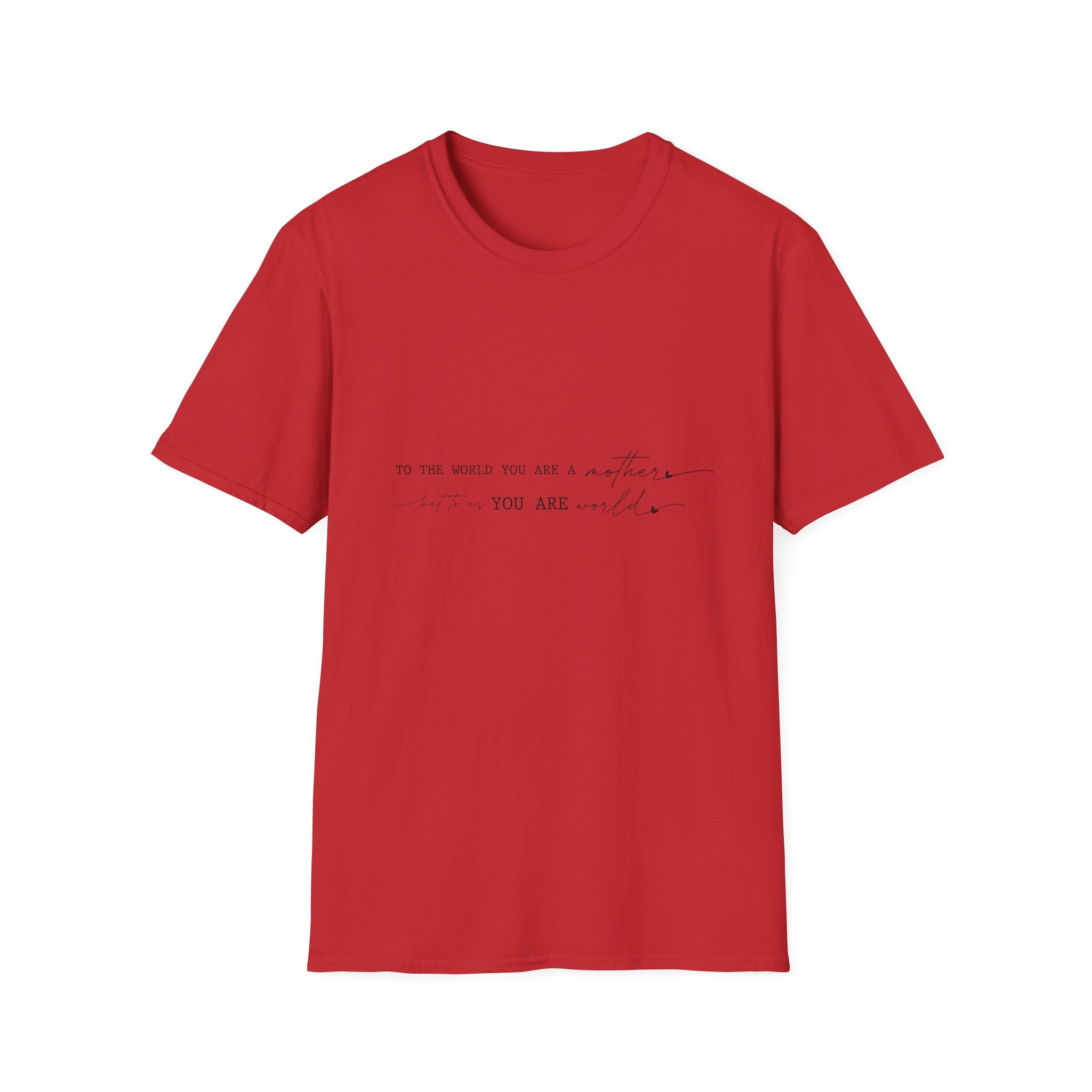 Inspirational Quote T-Shirt — "To the world you are a mother... you are my" Minimalist Mom Tee