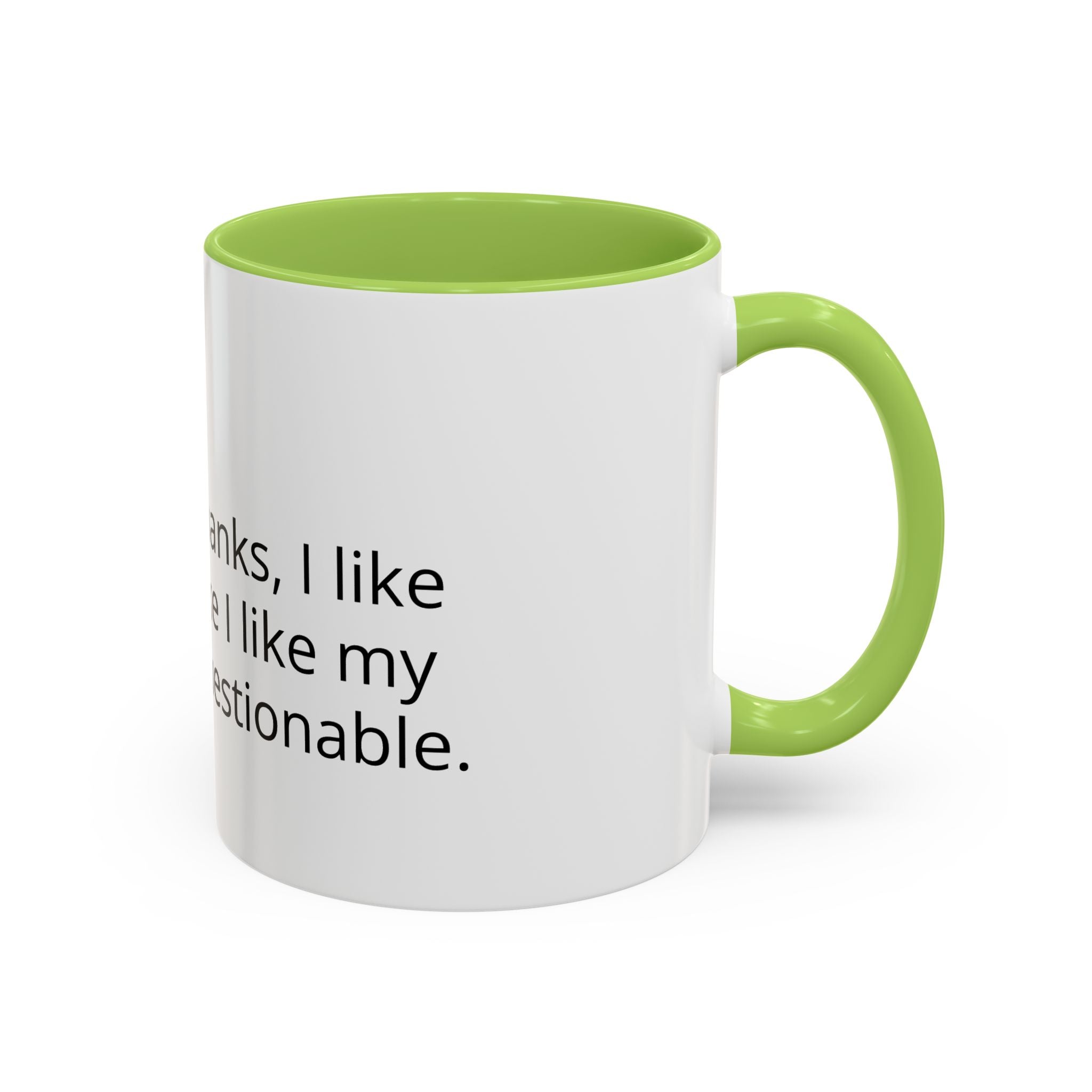 Coffee Mug - Funny "Decaf? No Thanks, I Like My Coffee Like I Like My Decisions... Questionable" Accent Mug (11/15oz)