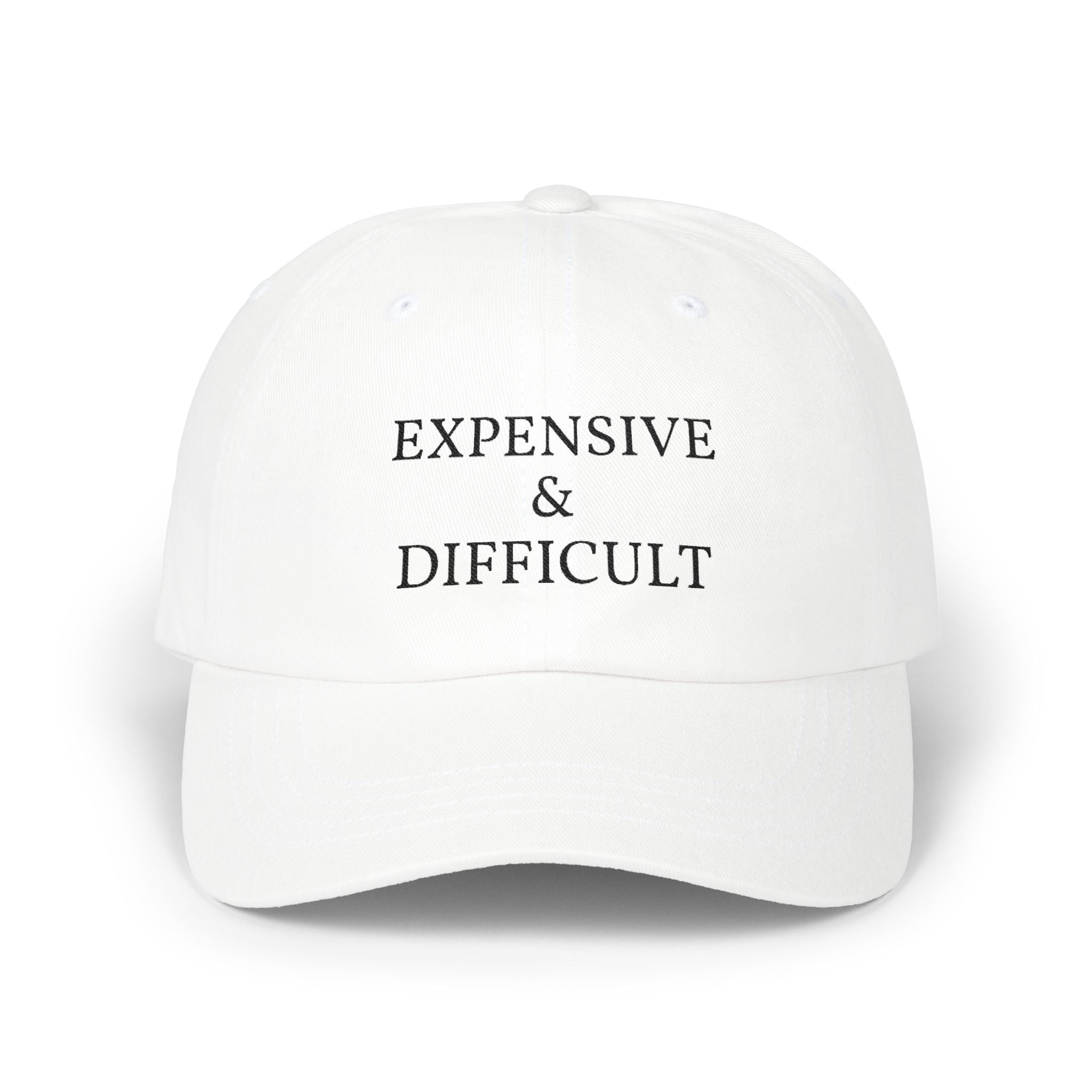 Dad Cap — "Expensive & Difficult" Embroidered White Baseball Hat