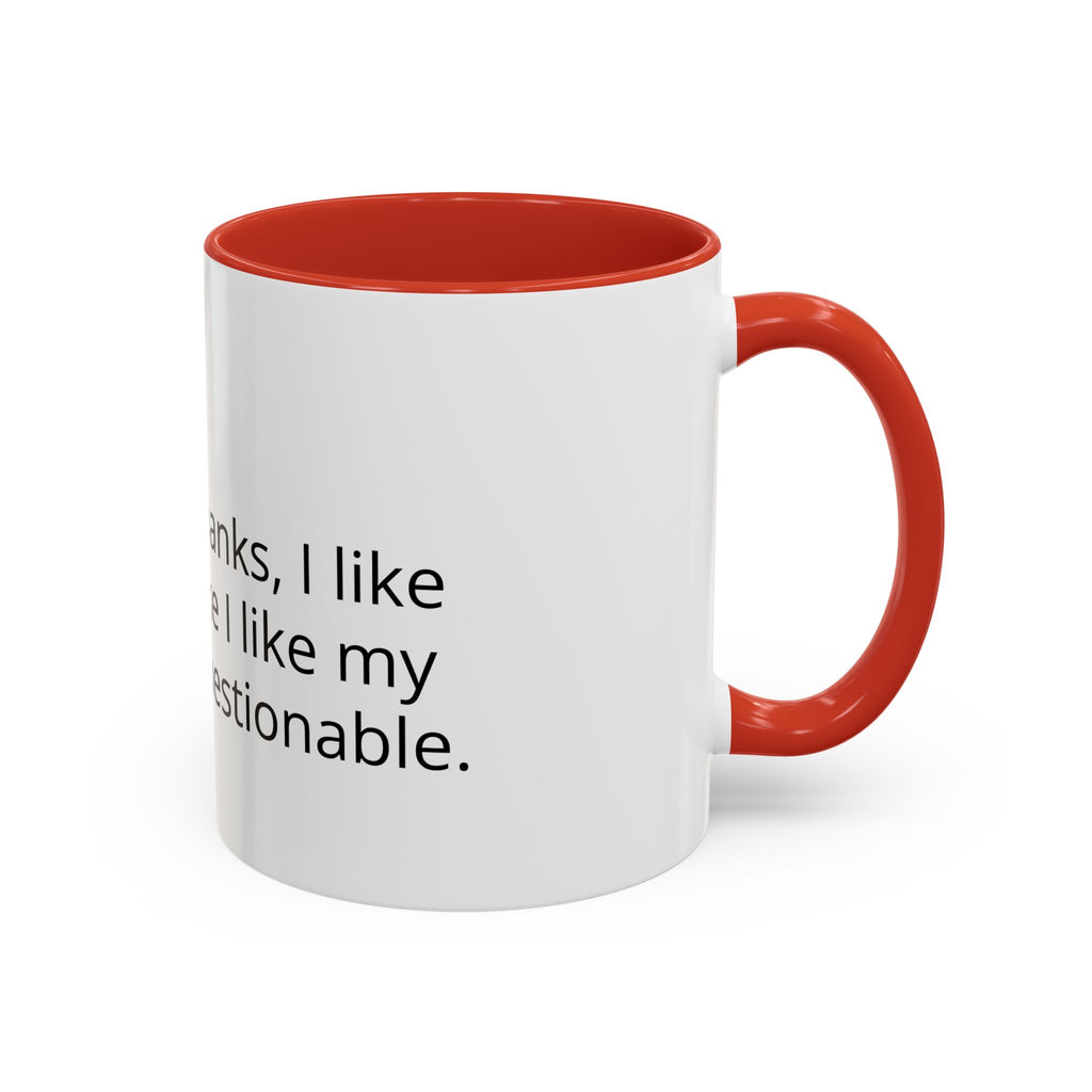 Coffee Mug - Funny "Decaf? No Thanks, I Like My Coffee Like I Like My Decisions... Questionable" Accent Mug (11/15oz)