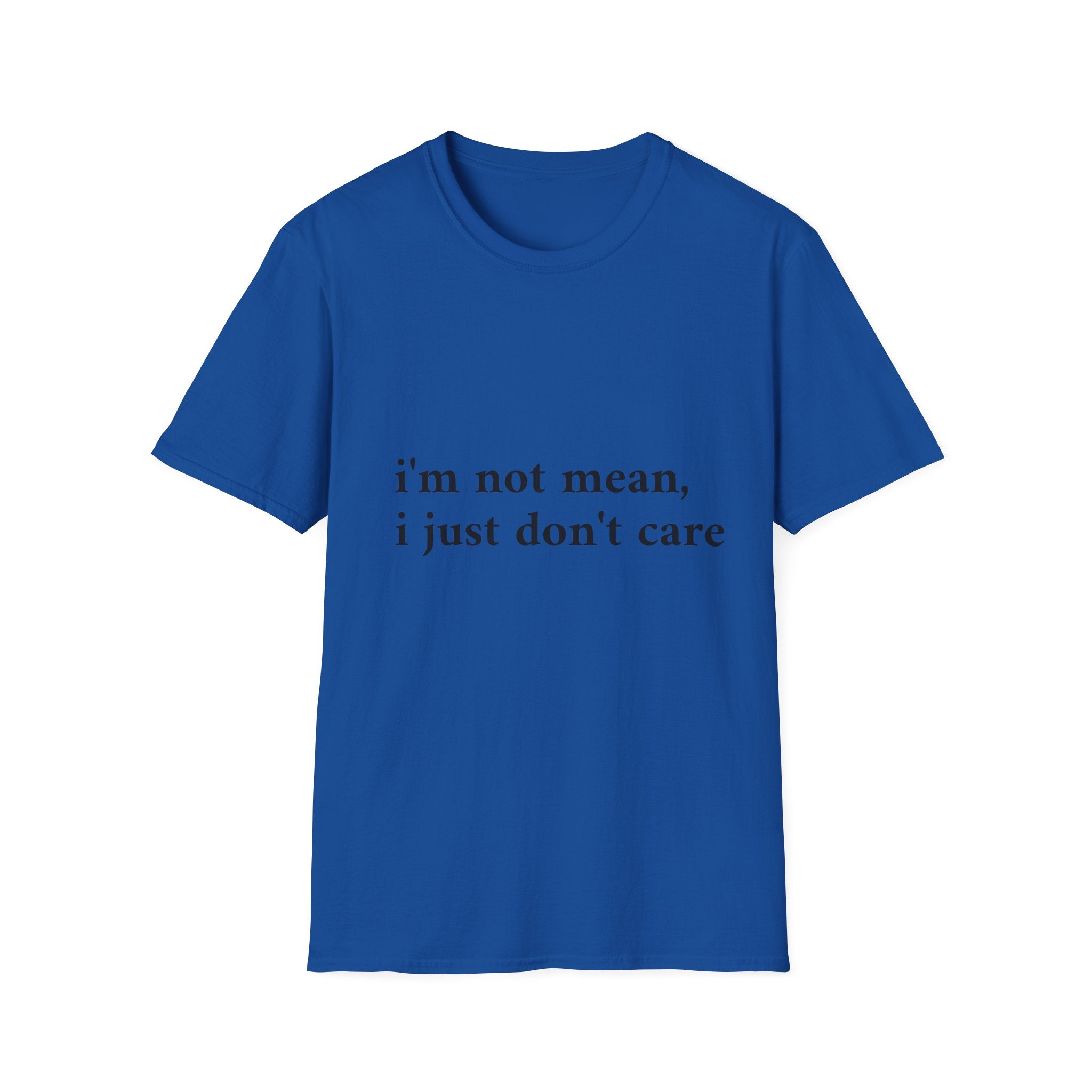 “i’m not mean, i just don’t care” Graphic Tee