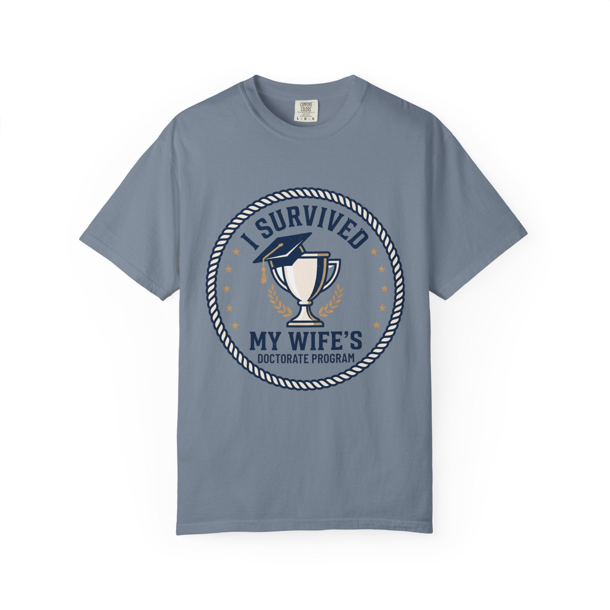 I Survived My Wife's Doctorate Program T-Shirt — Funny Graduation Gift for Husband