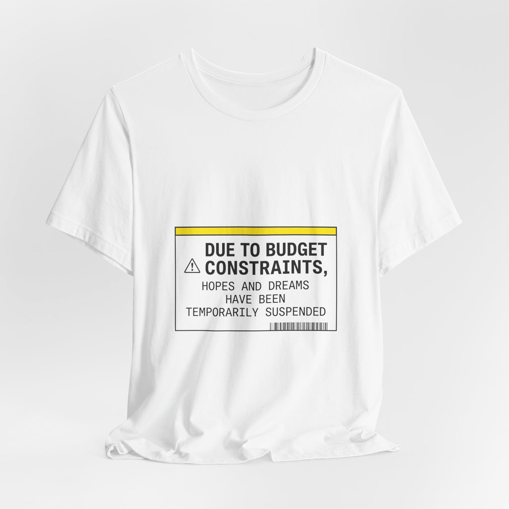 Due to Budget Constraints Tee | cost of living crisis, receipt aesthetic
