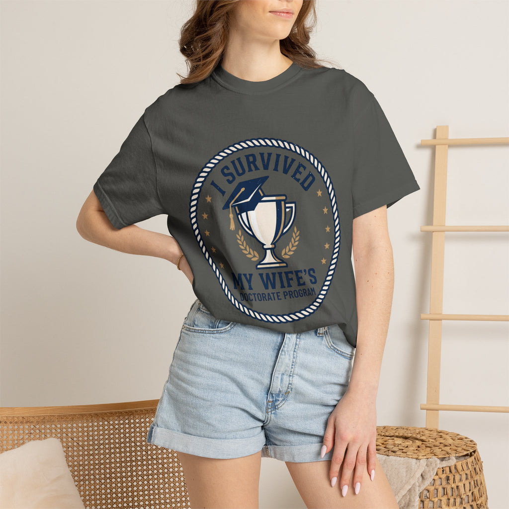I Survived My Wife's Doctorate Program T-Shirt — Funny Graduation Gift for Husband