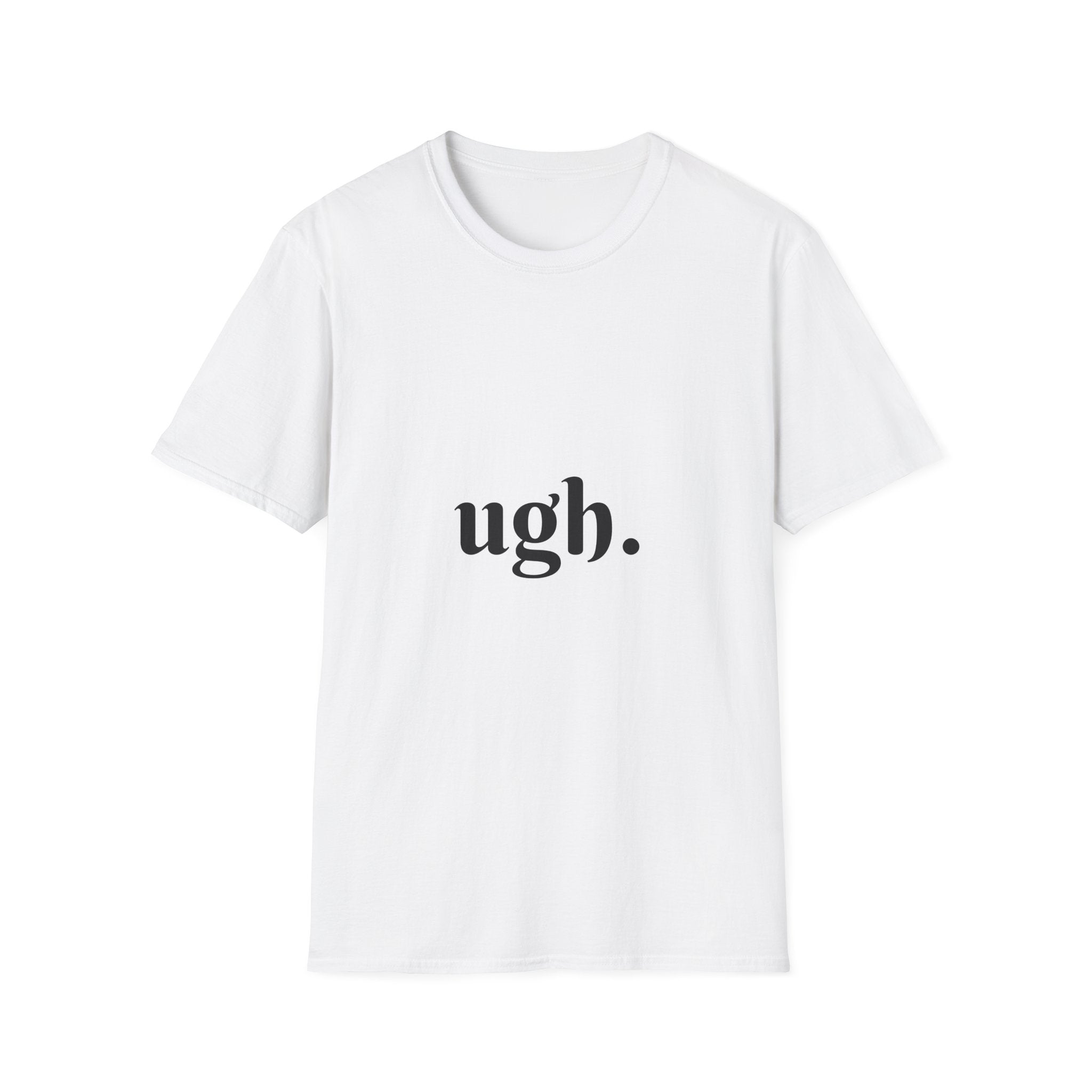 Ugh. Graphic T-Shirt — Minimalist Sarcastic Tee for Everyday Wear
