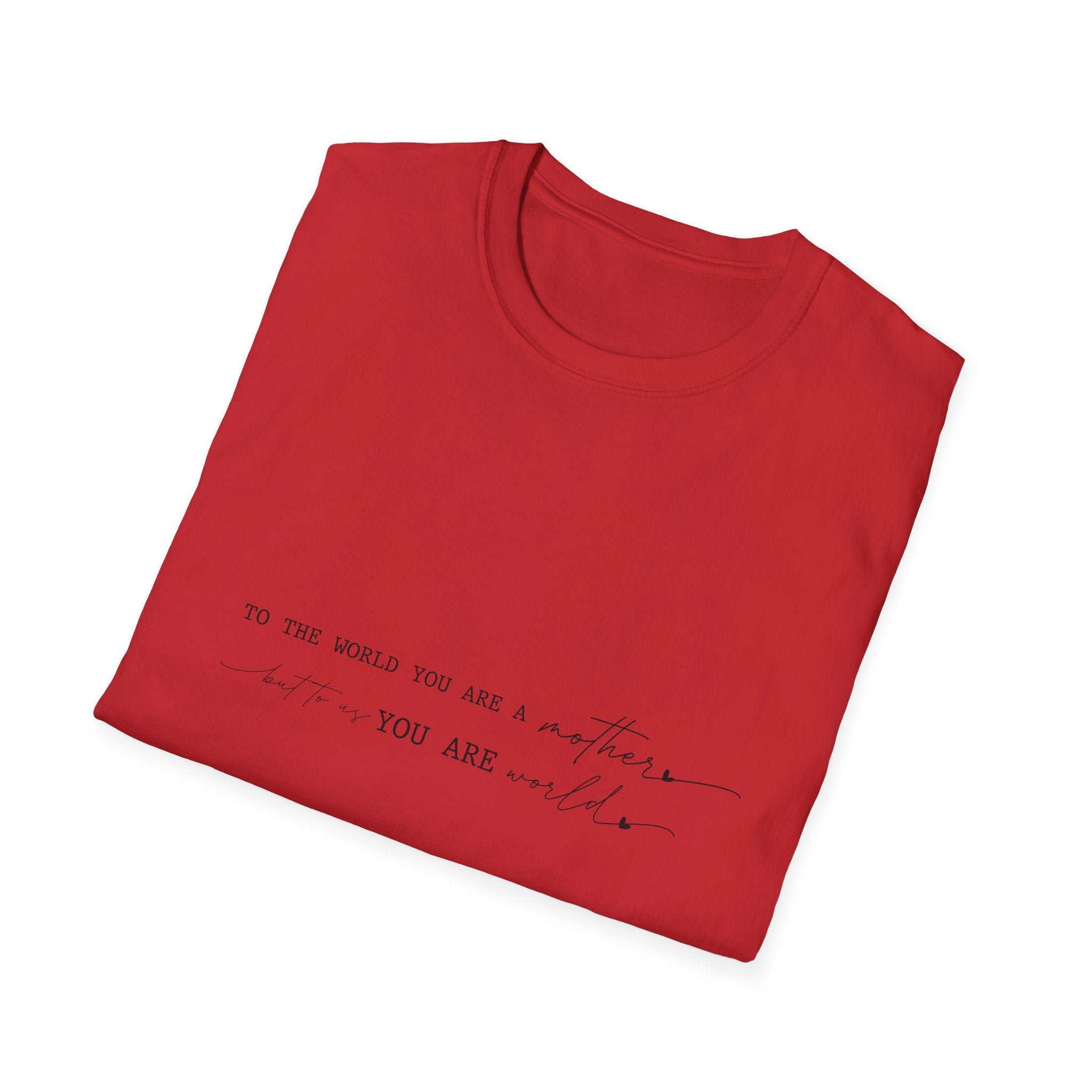 Inspirational Quote T-Shirt — "To the world you are a mother... you are my" Minimalist Mom Tee