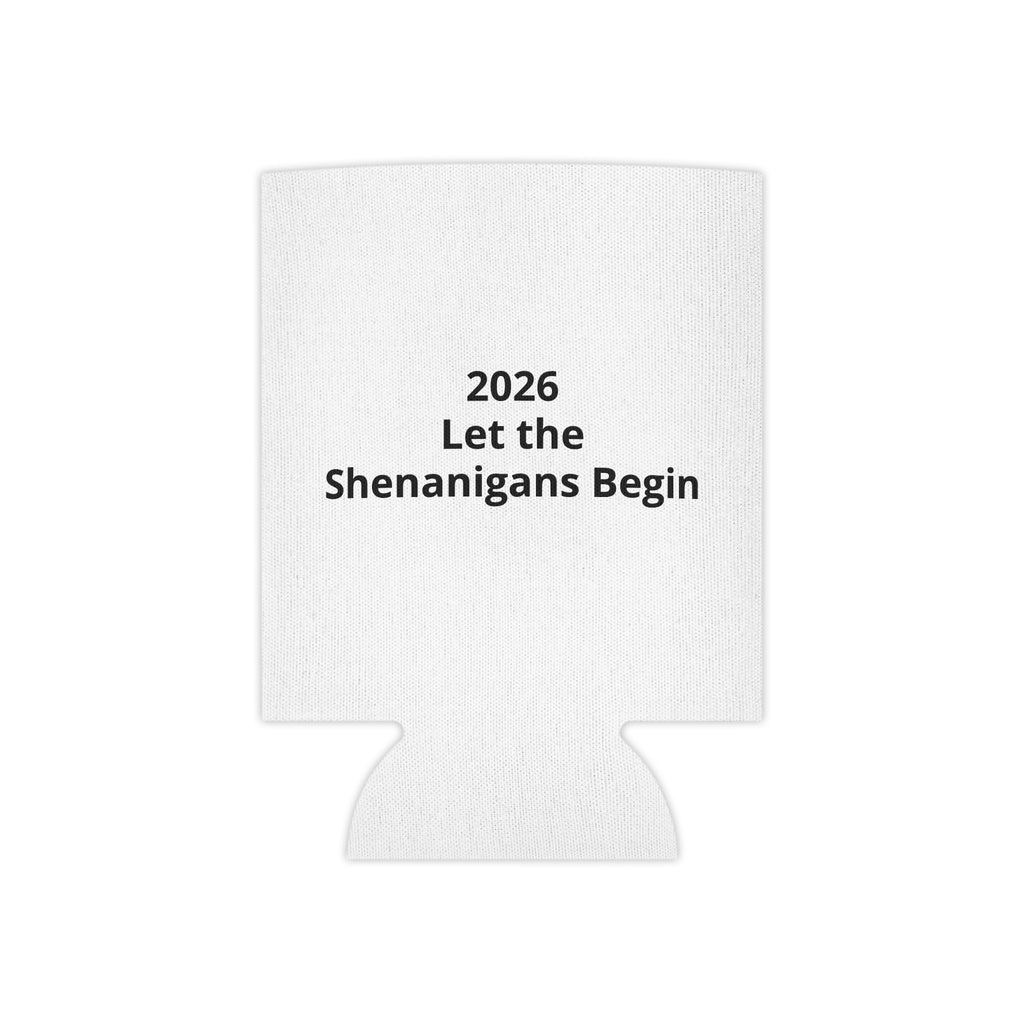 2026 Let the Shenanigans Begin Can Cooler — Funny New Year Party Koozie