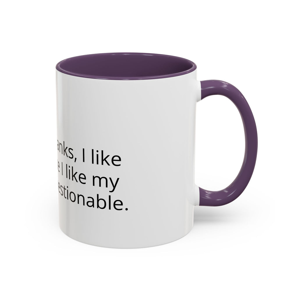 Coffee Mug - Funny "Decaf? No Thanks, I Like My Coffee Like I Like My Decisions... Questionable" Accent Mug (11/15oz)